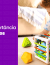 Qual é a importância dos brinquedos montessori?
